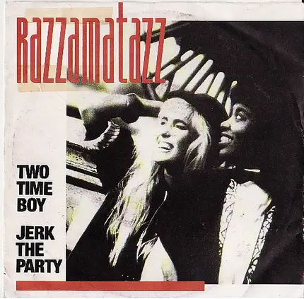 Razzamatazz - Two Time Boy / Jerk The Party