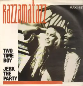 Razzamatazz - Two Time Boy / Jerk The Party