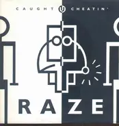 Raze - Caught U Cheatin'