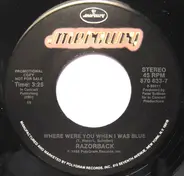 Razorback - Where Were You When I Was Blue