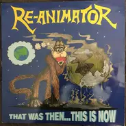 Re-Animator - That Was Then... This Is Now
