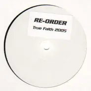 Re-Order - True Faith 2005