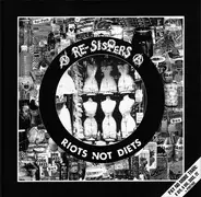 Re-Sisters - RIOTS NOT DIETS