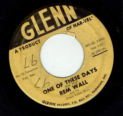 Rem Wall And His Green Valley Boys - One Of These Days / But, You Never Learned