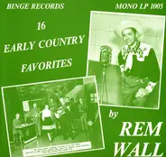 Rem Wall And His Rem Wall And His Green Valley Boys - 16 Early Country Favorites