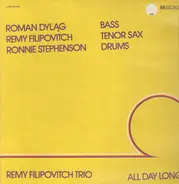 Remy Filipovitch Trio - All Day Long