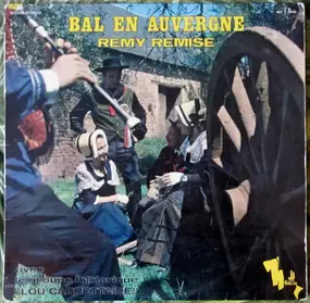 Remy Remise Avec Le Groupe Folklorique Lou Cabret - Bal En Auvergne