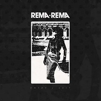 Rema-Rema - Entry/Exit