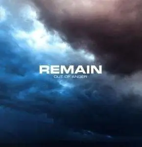 REMAIN - OUT OF ANGER