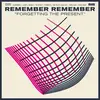 Double LP - Remember Remember - Forgetting The Present - 2LP