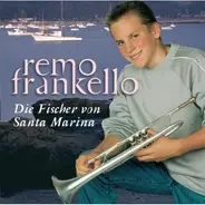 Remo Frankello - Die Fischer von Santa Marina