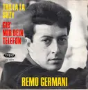 7inch Vinyl Single - Remo Germani Und Seine I Rangers - Tra La La Suzy / Gib Mir Dein Telefon