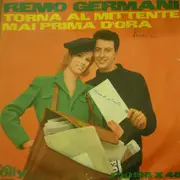 7inch Vinyl Single - Remo Germani - Torna Al Mittente / Mai Prima D'Ora