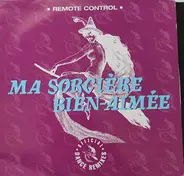 Remote Control - Ma Sorcière Bien-Aimée (Official Dance Remixes)