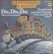 7inch Vinyl Single - Rentnerband & Willem - Du, Du, Du ('She's A Good Woman')