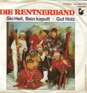 Rentnerband - Ski-Heil, Bein Kaputt