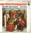7'' - Rentnerband - Ski-Heil, Bein Kaputt