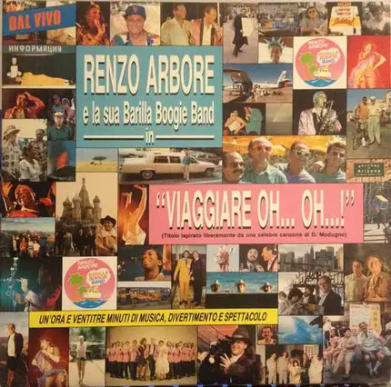 Renzo Arbore E La Sua Barilla Boogie Band - Viaggiare Oh... Oh...! - Un'ora E Ventitre Di Musica, Divertimento E Spettacolo