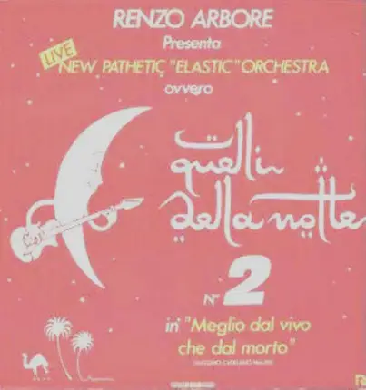 Renzo Arbore Presenta New Pathetic 'Elastic' Orchestra - Quelli Della Notte N. 2