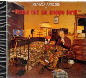 Renzo Arbore - Prima Che Sia Troppo Tardi