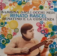 Renato Rascel - Bambina Dagli Occhi Neri / Renatino E La Coscienza