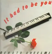 Renato Anselmi - I Had To Be You