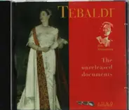 Renata Tebaldi - The Unreleased Documents