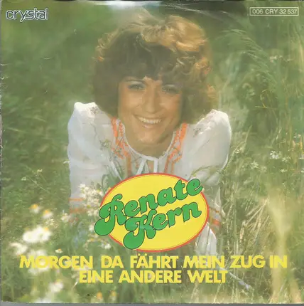 Renate Kern - Morgen Da Fährt Mein Zug In Eine Andere Welt