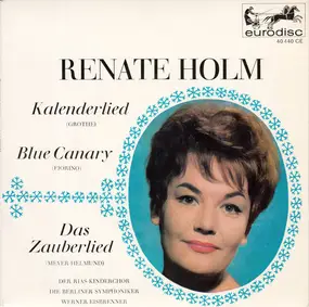 Renate Holm - Kalenderlied / Blue Canary / Das Zauberlied