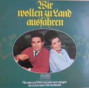 LP - Renate Und Werner Leismann - Wir Wollen Zu Land Ausfahren