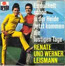 7inch Vinyl Single - Renate Und Werner Leismann - Es Dunkelt Schon In Der Heide / Jetzt Kommen Die Lustigen Tage - Mono