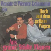 7inch Vinyl Single - Renate Und Werner Leismann - Hoch Auf Dem Gelben Wagen / Aus Grauer Städte Mauern