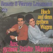 Renate Und Werner Leismann - Hoch Auf Dem Gelben Wagen / Aus Grauer Städte Mauern