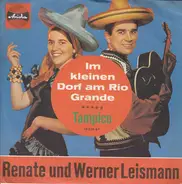 Renate Und Werner Leismann - Im Kleinen Dorf Am Rio Grande / Tampico