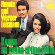 7inch Vinyl Single - Renate Und Werner Leismann - Komm An Meine Grüne Seite