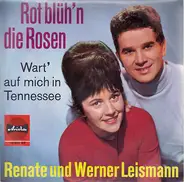 Renate Und Werner Leismann - Rot Blüh'n Die Rosen