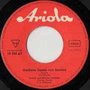 7inch Vinyl Single - Renate Und Werner Leismann - Goldene Sonne Von Mexico