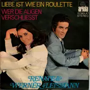 7inch Vinyl Single - Renate Und Werner Leismann - Liebe Ist Wie Ein Roulette / Wer Die Augen Verschliesst - German original