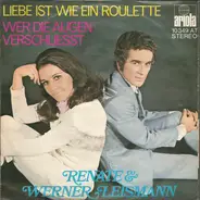 Renate Und Werner Leismann - Liebe Ist Wie Ein Roulette / Wer Die Augen Verschliesst