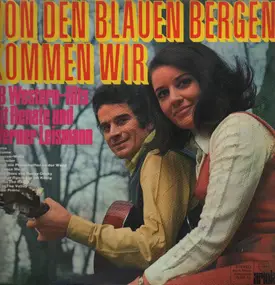 Renate Und Werner Leismann - Von den blauen Bergen kommen wir