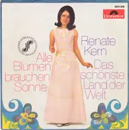Renate Kern - Alle Blumen Brauchen Sonne / Das Schönste Land Der Welt