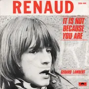 7inch Vinyl Single - Renaud - It Is Not Because You Are / Gérard Lambert