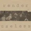 7inch Vinyl Single - Render Useless - Render Useless