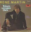 7inch Vinyl Single - René Martin - Tränen Verraten Dich