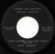 Rene Merritt - Mama Slapped Papa Last Night