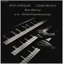 LP - René Oberson an der Zürcher Fraumünsterorgel - Jean Langlais -  Cesar Franck
