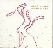 CD - René Aubry - Mémoires Du Futur - Digipak