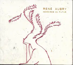 René Aubry - Mémoires Du Futur