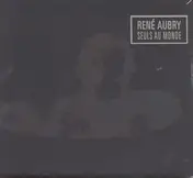 René Aubry - Seuls Au Monde