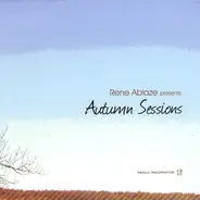 Rene Ablaze - Autumn Sessions